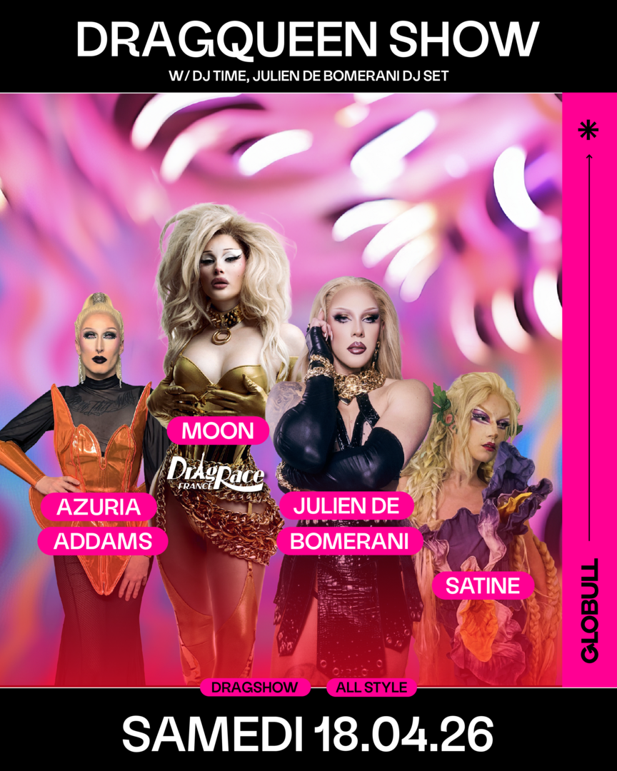 Special Drag Show : Moon (Drag Race France), DJ Julien de Bomerani, Azuria Addams, & Satine