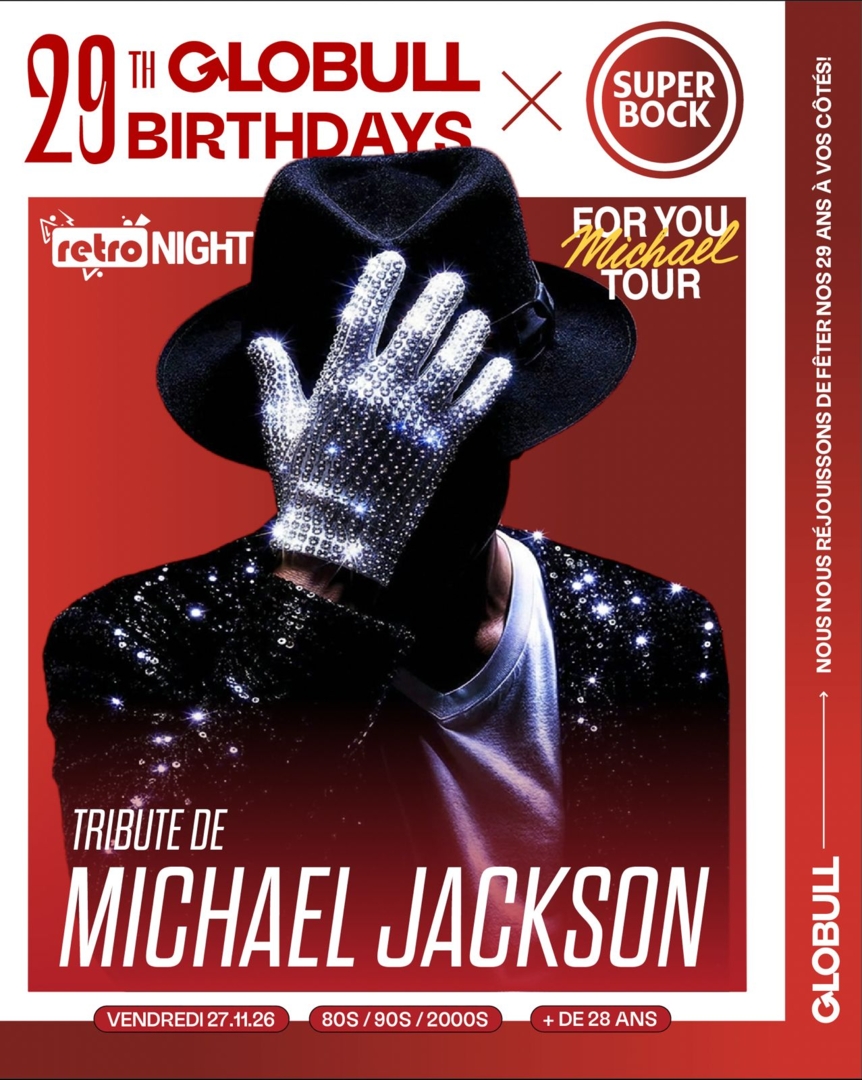 Tribut Michael Jackson x Retro Night (+28 ans) x Globull 29th Birthday